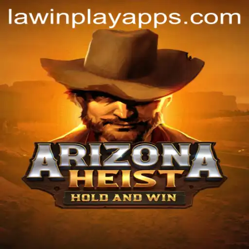 ArizonaHeist: A Thrilling Adventure with LawinPlay
